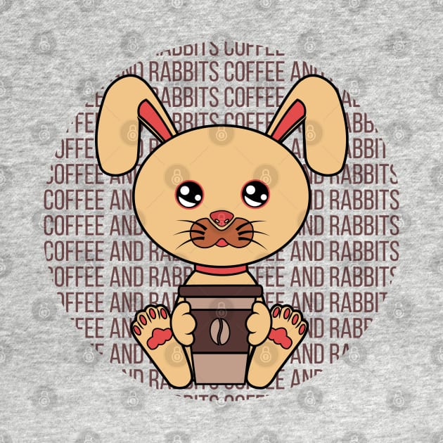 All I Need is Coffee and rabbits, coffe and rabbits, coffee and rabbits lover by JS ARTE